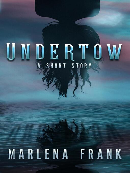 Title details for Undertow by Marlena Frank - Available